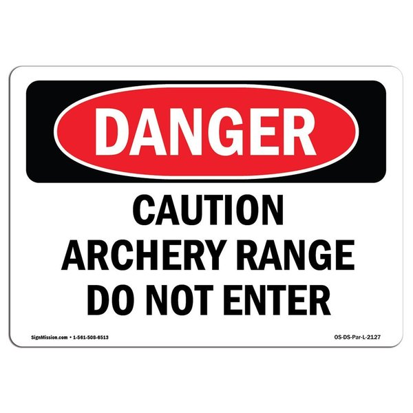 Signmission OSHA Danger Sign, 12" Height, 18" Wide, Rigid Plastic, Caution Archery Range Do Not Enter, Landscape OS-DS-P-1218-L-2127